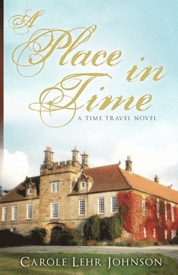 Carole Lehr Johnson - Place in Time, Häftad