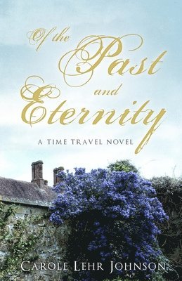 Carole Lehr Johnson - Of the Past and Eternity, Häftad
