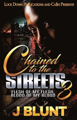 J-Blunt - Chained to the Streets 3, Häftad