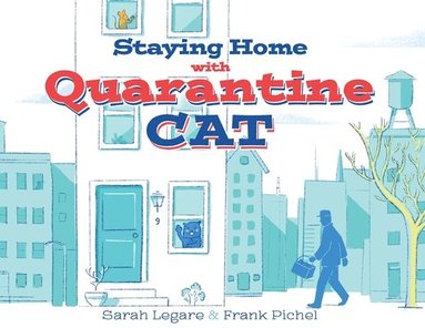 Sarah Legare, Frank Pichel - Staying Home with Quarantine Cat, Häftad