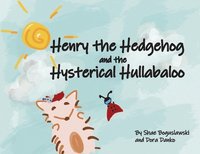 bokomslag Henry the Hedgehog and the Hysterical Hullabaloo