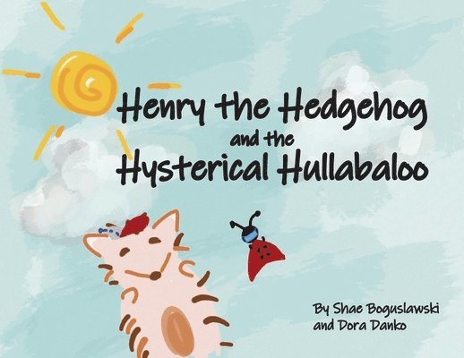 Henry the Hedgehog and the Hysterical Hullabaloo 1