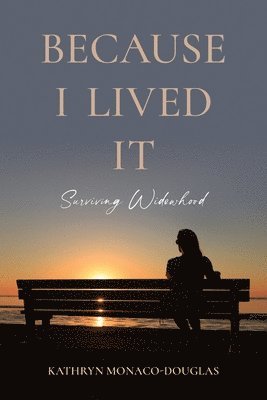 Kathryn Monaco-Douglas - Because I Lived It, Häftad