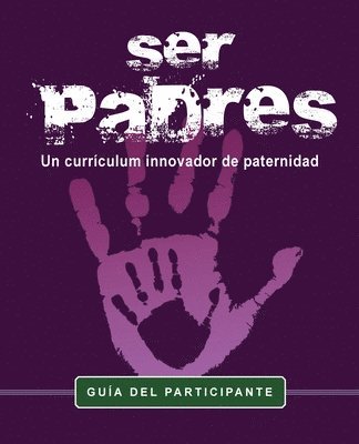 Ser Padres - un curriulum innavador de paternidad