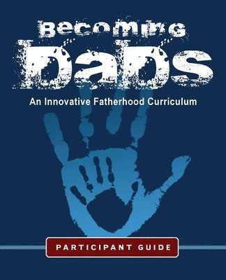 Becoming Dads Participant Guide 1