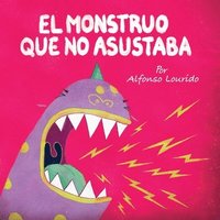 bokomslag El Monstruo Que No Asustaba