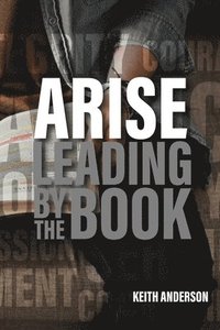 bokomslag Arise: Leading By The Book