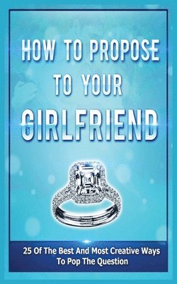 bokomslag How To Propose To Your Girlfriend