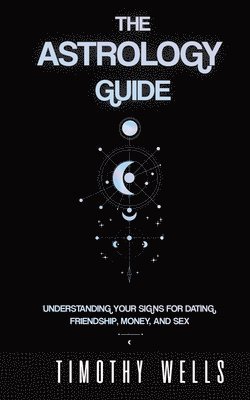 Timothy Wells, TIMOTHY WELLS - Astrology Guide, Häftad