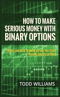 bokomslag How to Make Serious Money with Binary Options