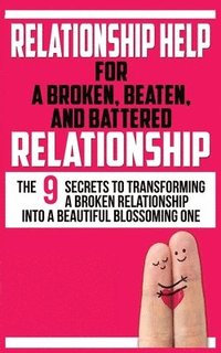 bokomslag Relationship Help for a Broken, Beaten, and Battered Relationship
