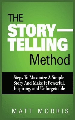 Matt Morris - Storytelling Method, Häftad