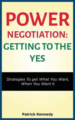 bokomslag Power Negotiation - Getting to the Yes