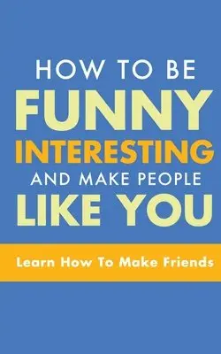 Michael Murphy - How to Be Funny, Interesting, and Make People Like You, Häftad. Tillgänglighet: Lägg i varukorg