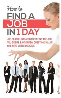 bokomslag How to Find a Job in 1 Day