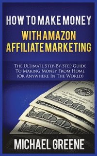 bokomslag How to Make Money with Amazon Affiliate Marketing