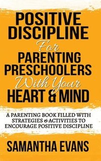 bokomslag Positive Discipline for Parenting Preschoolers with Your Heart & Mind