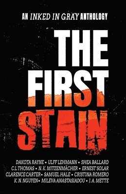 Dakota Rayne, Ulff Lehmann, K N Nguyen - First Stain, Häftad