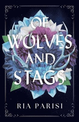Ria Parisi - Of Wolves and Stags, Häftad