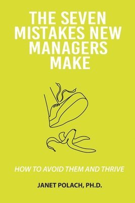 bokomslag The Seven Mistakes New Managers Make
