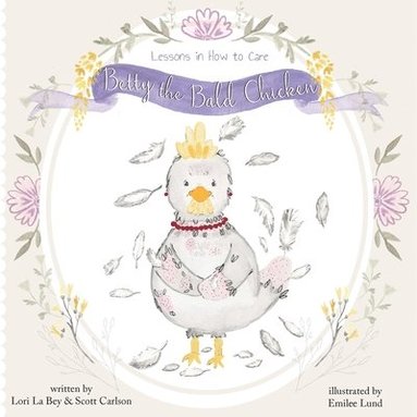 Lori La Bey, Scott Carlson - Betty the Bald Chicken, Häftad