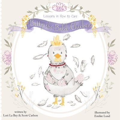 Lori La Bey, Scott Carlson - Betty the Bald Chicken, Häftad