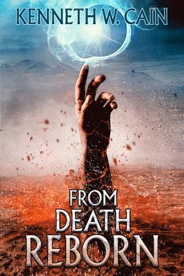 Kenneth W Cain, Kenneth W. Cain - From Death Reborn, Häftad