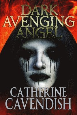 Catherine Cavendish - Dark Avenging Angel, Häftad