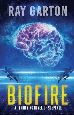 Ray Garton - Biofire: Author's Preferred Edition, Häftad