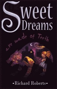 bokomslag Sweet Dreams Are Made of Teeth