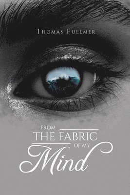 From the Fabric of My Mind