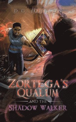 Zortega's Qualum and the Shadow Walker 1