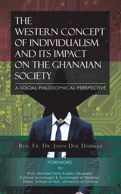 bokomslag The Western Concept of Individualism and its Impact on the Ghanaian