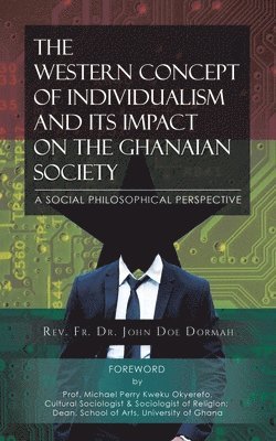 bokomslag Western Concept of Individualism and its Impact on the Ghanaian