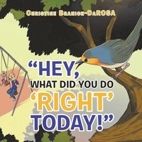 bokomslag Hey, What Did You Do "Right" Today!