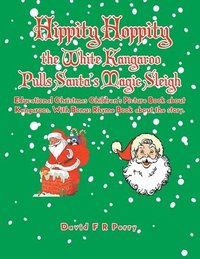 bokomslag Hippity Hoppity the White Kangaroo Pulls Santa's Magic Sleigh