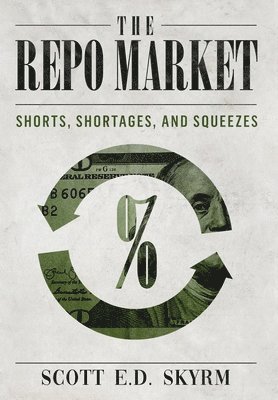 The Repo Market, Shorts, Shortages & Squeezes 1