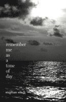 Remember Me As A Time of Day