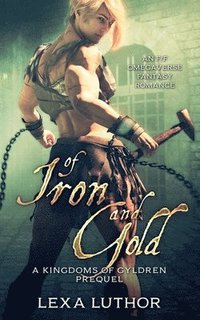 bokomslag Of Iron and Gold