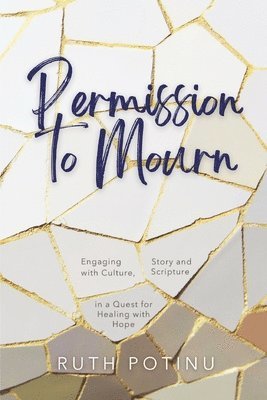 Ruth Potinu - Permission to Mourn, Häftad. Tillgänglighet: Lägg i varukorg