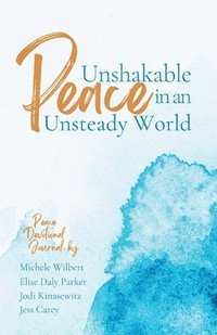 bokomslag Unshakable Peace in an Unsteady World