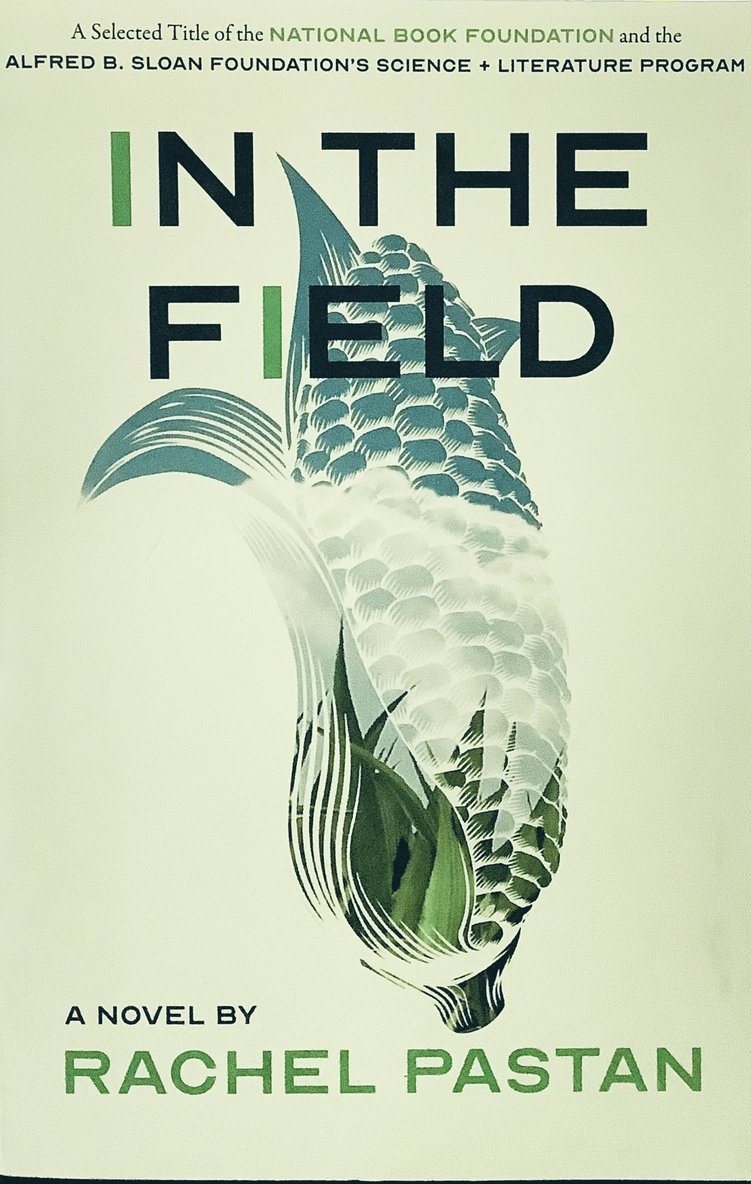 Rachel Pastan - In The Field a novel, Inbunden