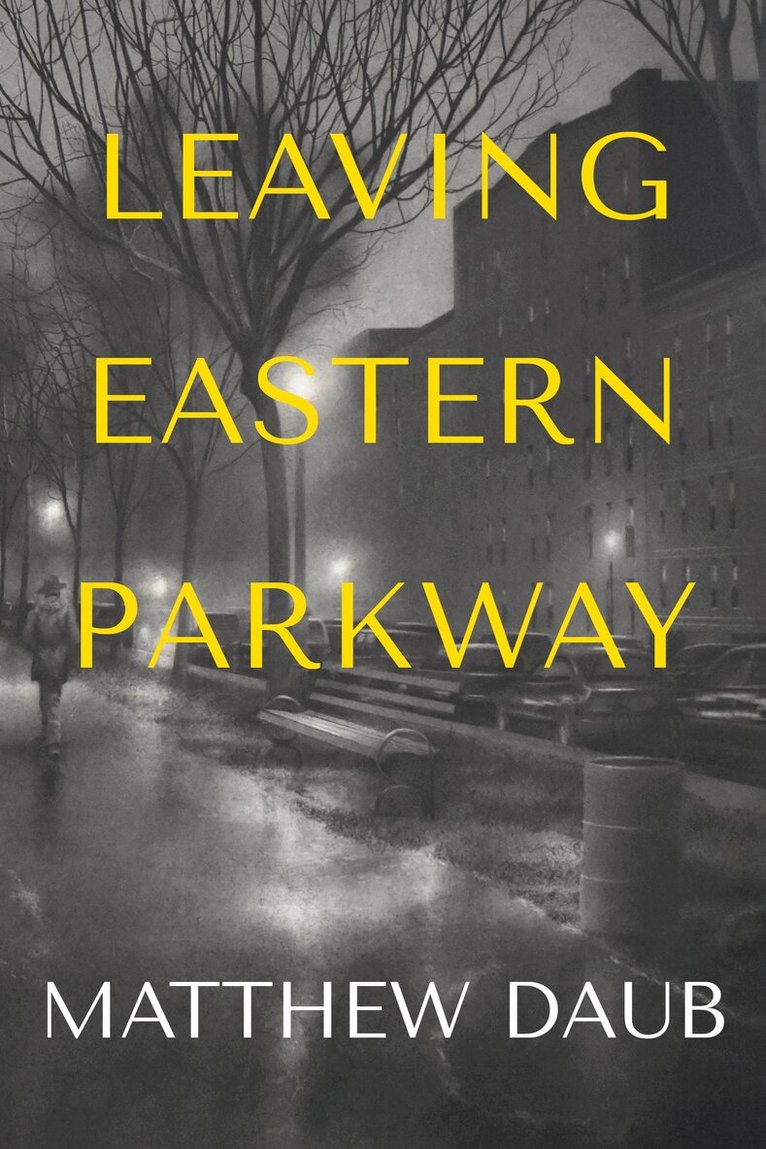 Matthew Daub - Leaving Eastern Parkway a novel, Inbunden. Tillgänglighet: Tillfälligt slut