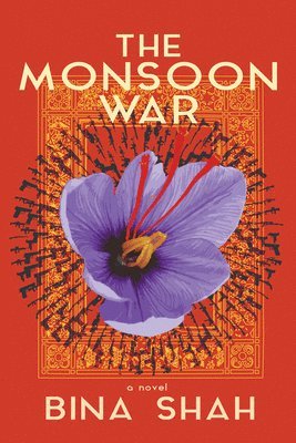 Bina Shah - Monsoon War: A Novel, Inbunden