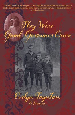 They Were Good Germans Once: A Memoir: My Jewish Émigré Family 1