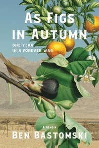 bokomslag As Figs in Autumn a Memoir: One Year in a Forever War