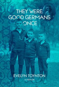 bokomslag They Were Good Germans Once: A Memoir