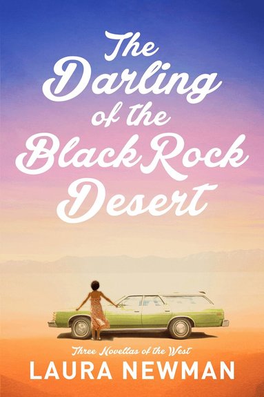 Laura Newman - Darling of the Blackrock Desert: Three novellas set in the West, Häftad