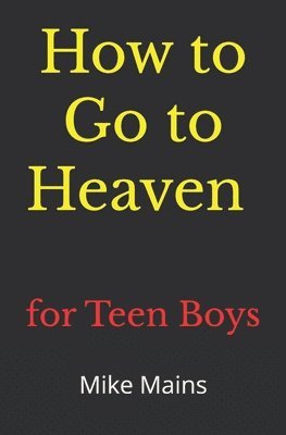 How to Go to Heaven for Teen Boys 1