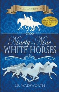 bokomslag Ninety-Nine White Horses